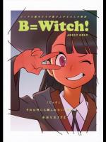 B=Witch! (リトルウィッチアカデミア)