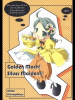 Golden Mach Silver Maiden          